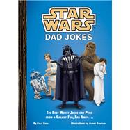 Book cover for Star Wars Dad Jokes The Best Worst Jokes and Puns from a Galaxy Far, Far Away . . . .