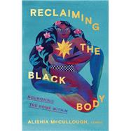 Book cover for Reclaiming the Black Body Nourishing the Home Within