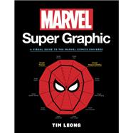 Book cover for Marvel Super Graphic A Visual Guide to the Marvel Comics Universe