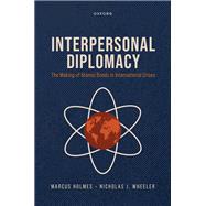 Book cover for Interpersonal Diplomacy The Making of Atomic Bonds in International Crises
