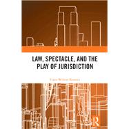 Book cover for Law, Spectacle, and the Play of Jurisdiction