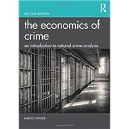 Book cover for The Economics of Crime: An Introduction to Rational Crime Analysis