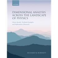 Book cover for Dimensional Analysis Across the Landscape of Physics Classic Results, Textbook Examples, and Exploration of Research