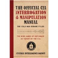 Book cover for The Official CIA Interrogation & Manipulation Manual