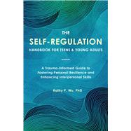 Book cover for The Self-Regulation Handbook for Teens and Young Adults