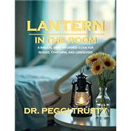 Book cover for Lantern In The Room: A Biblical Grief-Informed Guide for Nurses, Chaplains, and Caregivers
