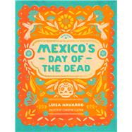 Book cover for Mexico's Day of the Dead A Celebration of Life Through Stories and Photos