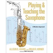 Book cover for Playing & Teaching the Saxophone A Modern Approach