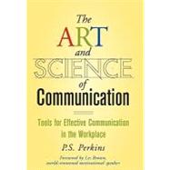 Book cover for The Art and Science of Communication Tools for Effective Communication in the Workplace