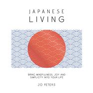 Book cover for Japanese Living Bring Mindfulness, Joy and Simplicity into Your Life