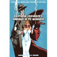 Book cover for Raymond Chandler's Trouble Is My Business