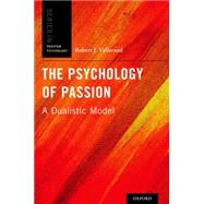 Book cover for The Psychology of Passion A Dualistic Model