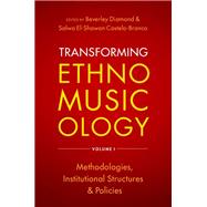 Book cover for Transforming Ethnomusicology Volume I Methodologies, Institutional Structures, and Policies