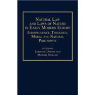 Book cover for Natural Law and Laws of Nature in Early Modern Europe: Jurisprudence, Theology, Moral and Natural Philosophy