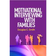 Book cover for Motivational Interviewing with Families