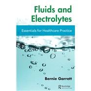 Book cover for Fluids and Electrolytes: Essentials for Healthcare Practice