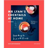 Book cover for Mr Lyan’s Cocktails at Home Good Things to Drink with Friends