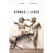 Book cover for Stones and Lives The Ethics of Protecting Heritage in War