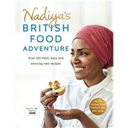 Book cover for Nadiya's British Food Adventure Over 120 Fresh, Easy and Enticing New Recipes