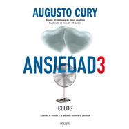 Book cover for Ansiedad 3. Celos Cuando el miedo a la pérdida acelera la pérdida