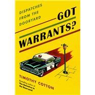 Book cover for Got Warrants? Dispatches from a Maine Police Department