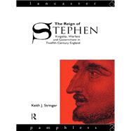 Book cover for The Reign of Stephen: Kingship, Warfare and Government in Twelfth-Century England