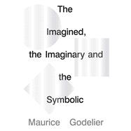 Book cover for The Imagined, the Imaginary and the Symbolic