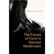 Book cover for The Forces of Form in German Modernism