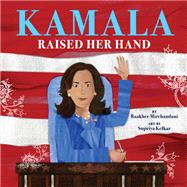 Book cover for Kamala Raised Her Hand