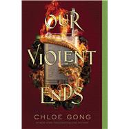 Book cover for Our Violent Ends