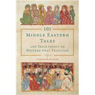 Book cover for 101 Middle Eastern Tales and Their Impact on Western Oral Tradition