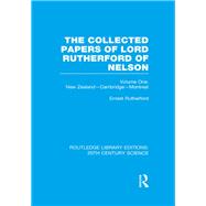 Book cover for The Collected Papers of Lord Rutherford of Nelson: Volume 1