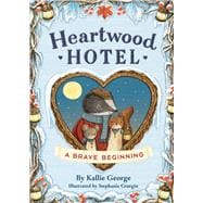 Book cover for Heartwood Hotel: A Brave Beginning