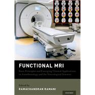 Book cover for Functional MRI Basic Principles and Emerging Clinical Applications for Anesthesiology and the Neurological Sciences
