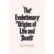 Book cover for The Evolutionary Origins of Life and Death