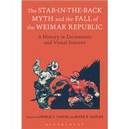 Book cover for The Stab-in-the-Back Myth and the Fall of the Weimar Republic A History in Documents and Visual Sources