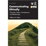 Book cover for Communicating Ethically: Character, Duties, Consequences, and Relationships