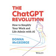 Book cover for The ChatGPT Revolution How to Simplify Your Work and Life Admin with AI