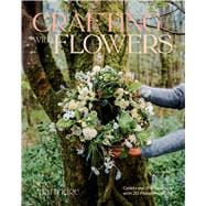Book cover for Crafting with Flowers Celebrate the Seasons with 20 Floral Projects