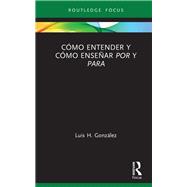 Book cover for Cómo entender y cómo enseñar por y para/ How to Understand and How to Teach By and For
