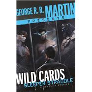 Book cover for George R. R. Martin Presents Wild Cards: Sleeper Straddle A Novel in Stories