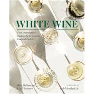 Book cover for White Wine The Comprehensive Guide to the 50 Essential Varieties & Styles