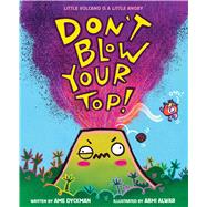 Book cover for Don't Blow Your Top!