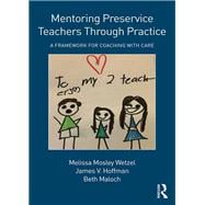 Book cover for Mentoring Preservice Teachers Through Practice: A Framework for Coaching with CARE