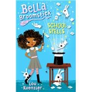 Book cover for Bella Broomstick #2: School Spells