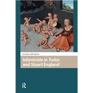 Book cover for Infanticide in Tudor and Stuart England