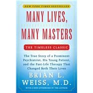 Book cover for Many Lives, Many Masters The True Story of a Prominent Psychiatrist, His Young Patient, and the Past-Life Therapy That Changed Both Their Lives