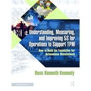 Book cover for Understanding, Measuring, and Improving 5S for Operations to Support TPM