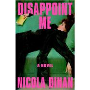 Book cover for Disappoint Me A Novel