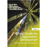 Book cover for A Field Guide for Organisation Development: Taking Theory into Practice